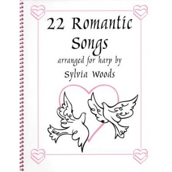 22 Romantic Songs for the Harp - Arranged by Sylvia Woods 22 Romantic Songs for the Harp - Arranged by Sylvia Woods